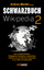 Schwarzbuch Wikipedia 2 - Das verlogene System: Propaganda, Korruption, Ausbeutung, Vandalismus und Rechtsverletzungen in der Online-Enzyklopädie - Mäckler, Andreas
