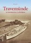 Travemünde - in historischen Luftbildern - Fechner, Rolf