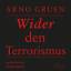 Wider den Terrorismus, 1 Audio-CD - Arno Gruen