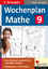 Wochenplan Mathe / Klasse 9 - Jede Woche übersichtlich auf einem Bogen! (9. Schuljahr) - Schmidt, Hans-J.
