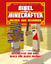 Die inoffizielle Bibel für Minecrafter: Helden und Schurken . Geschichten der Bibel, Block für Block erzählt - Romines, Garrett und Christopher Miko