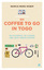 Ein Coffee to go in Togo: Ein Fahrrad, 26 Länder und jede Menge Kaffee - Weber, Markus