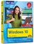 Windows 10: Bild für Bild erklärt - Aktuell inklusive aller Updates - Komplett in Farbe - Perfekt für Einsteiger - Ignatz Schels