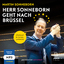 Herr Sonneborn geht nach Brüssel: Abenteuer im Europaparlament - Sonneborn, Martin
