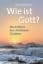 Wie ist Gott? - Die Antwort des christlichen Glaubens - Wallner, Karl J