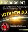 Hochdosiert: Die wundersamen Auswirkungen extrem hoher Dosen von Vitamin D3: das große Geheimnis, das Ihnen die Pharmaindustrie vorenthalten will - Mobiwell Verlag