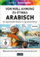 Von Null Ahnung zu etwas Arabisch, DVD-Video / Ein spannender Einblick in Sprache & Kultur. DE / Vera F. Birkenbihl / DVD / 103 Min. / Deutsch / 2023 / Klarsicht Verlag Hamburg / EAN 9783985841066 - Birkenbihl, Vera F.