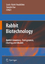 Rabbit Biotechnology Rabbit genomics, transgenesis, cloning and models - Houdebine, Louis-Marie und Jianglin Fan