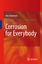 Corrosion for Everybody | Alec Groysman | Buch | Englisch | 2009 | Springer Netherland | EAN 9789048134762 - Groysman, Alec