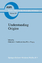 Understanding Origins - Herausgegeben von Varela, Francisco J. Dupuy, J. P.