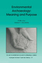 Environmental Archaeology: Meaning and Purpose - Herausgegeben:Albarella, Umberto