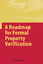 A Roadmap for Formal Property Verification - Dasgupta, Pallab