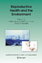 Reproductive Health and the Environment P. Nicolopoulou-Stamati (u. a.) Taschenbuch Paperback Englisch 2010 - Nicolopoulou-Stamati, P.