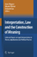 Interpretation, Law and the Construction of Meaning - Wagner, Anne Werner, Wouter Cao, Deborah