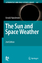 The Sun and Space Weather / Arnold Hanslmeier / Taschenbuch / xiii / Englisch / 2010 / Springer Netherland / EAN 9789048174065 - Hanslmeier, Arnold