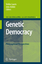 Genetic Democracy / Philosophical Perspectives / Juha Räikkä (u. a.) / Taschenbuch / International Library of Ethics, Law, and the New Medicine / Paperback / X / Englisch / 2010 / Springer Netherland - Räikkä, Juha