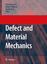 Defect and Material Mechanics - Dascalu, Cristian Maugin, Gérard A. Stolz, Claude