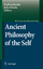 Ancient Philosophy of the Self - Remes, Pauliina Sihvola, Juha