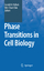 Phase Transitions in Cell Biology - Pollack, Gerald H. Chin, Wei-Chun