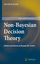 Non-Bayesian Decision Theory - Peterson, Martin