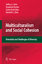 Multiculturalism and Social Cohesion - Reitz, Jeffrey G. Breton, Raymond Dion, Karen Kisiel Dion, Kenneth L.