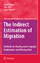 The Indirect Estimation of Migration / Methods for Dealing with Irregular, Inadequate, and Missing Data / Andrei Rogers (u. a.) / Buch / XIV / Englisch / 2010 / Springer Netherland / EAN 9789048189144 - Rogers, Andrei