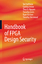 Handbook of FPGA Design Security / Ted Huffmire (u. a.) / Buch / XVIII / Englisch / 2010 / SPRINGER NATURE / EAN 9789048191567 - Huffmire, Ted