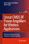 Linear CMOS RF Power Amplifiers for Wireless Applications Efficiency Enhancement and Frequency-Tunable Capability - Dal Fabbro, Paulo Augusto und Maher Kayal