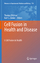 Cell Fusion in Health and Disease - Herausgegeben:Dittmar, Thomas; Zänker, Kurt S.