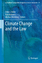Climate Change and the Law - Erkki J. Hollo