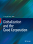 Globalization and the Good Corporation - Sethi, S. Prakash (Hrsg.) / Sethi, S. Prakash