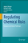 Regulating Chemical Risks - Herausgegeben:Eriksson, Johan; Gilek, Michael; Rudén, Christina