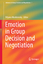 Emotion in Group Decision and Negotiation / Bilyana Martinovski / Buch / Advances in Group Decision and Negotiation / Englisch / 2015 / Springer Netherland / EAN 9789401799621 - Martinovski, Bilyana