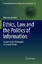 Ethics, Law and the Politics of Information - Massimo Durante