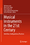 Musical Instruments in the 21st Century - Herausgegeben:Bovermann, Till; Egermann, Hauke; Hardjowirogo, Sarah-Indriyati; Weinzierl, Stefan; de Campo, Alberto