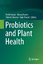 Probiotics and Plant Health  Vivek Kumar  Buch  Book  Englisch  2017 - Kumar, Vivek