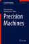Precision Machines | Shuming Yang (u. a.) | Buch | Precision Manufacturing | HC runder Rücken kaschiert | XVI | Englisch | 2020 | Springer Nature Singapore | EAN 9789811303807 - Yang, Shuming