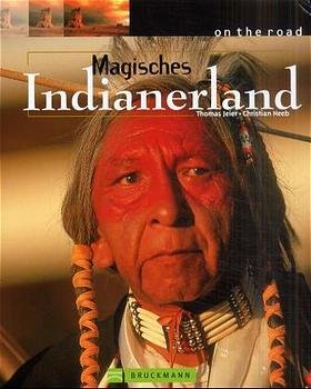 gebrauchtes Buch – Thomas Jeier, Christian Heeb – On the road: Magisches Indianerland – - Thomas-Jeier%2BOn-the-road-Magisches-Indianerland