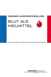 Dagmar Lanninger-Uecker Marino Lazzeroni - Blut als Heilmittel Ein Lehrbuch fr Eigenbluttherapie