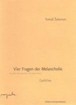 Tomaz Salamun: Vier Fragen der Melanchol