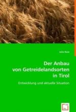 Der Anbau von Getreidelandsorten in Tirol