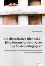 Die dissoziative Identität - Eine Herausforderung an die Sozialpädagogik?