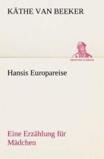 Beeker, Käthe van: Hansis Europareise