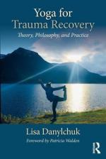 Lisa Danylchuk: Yoga for Trauma Recovery