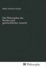 Die Philosophie des Rechts nach geschichtlicher Ansicht