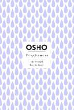 Osho: Forgiveness Osho: Forgiveness
