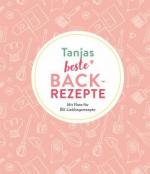 Tanjas beste Backrezepte