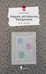 Hoppala, wir haben ein Kind gemacht. Life is a Story - story.one