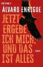 Álvaro Enrigue: Jetzt ergebe ich mich, u