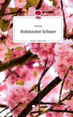 Rubinroter Schnee. Life is a Story - story.one